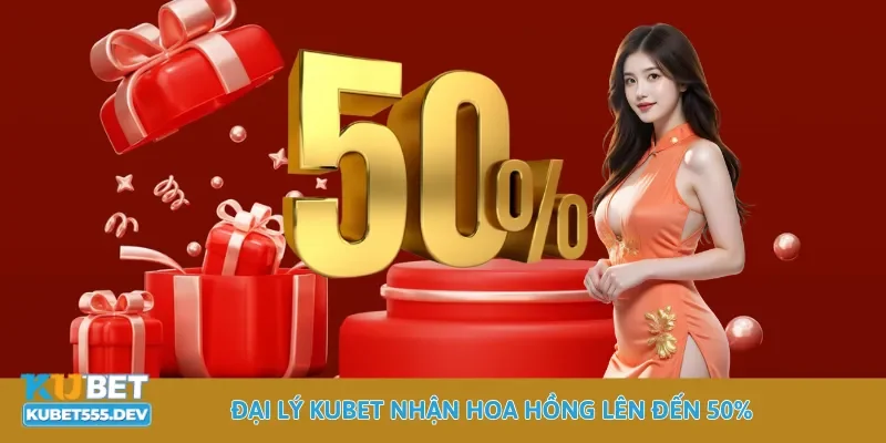 Kubet 27 Đại lý Kubet nhận hoa hồng lên đến 50%